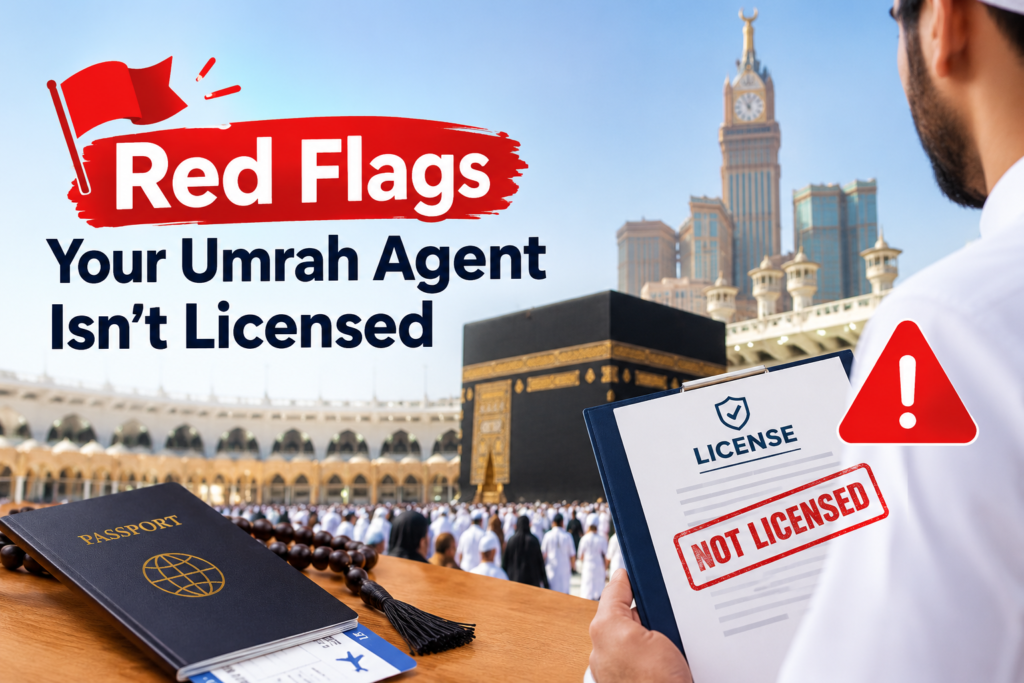 Red Flags That Mean Your Umrah Agent Isn't Licensed